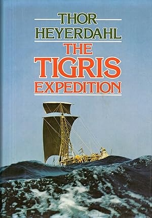 Immagine del venditore per The Tigris Expedition: In Search of Our Beginnings. venduto da Berkelouw Rare Books
