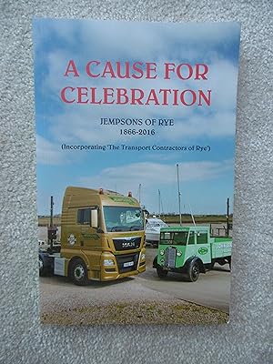 A Cause for Celebration, Jempsons of Rye 1866-2016 (Incorporating 'The Transport Contractors of R...