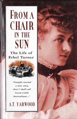 Seller image for From a Chair in the Sun. The Life of Ethel Turner. for sale by Berkelouw Rare Books