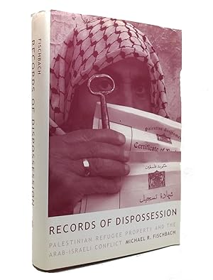 Imagen del vendedor de RECORDS OF DISPOSSESSION Palestinian Refugee Property and the Arab-Israeli Conflict a la venta por Rare Book Cellar