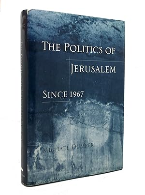 Seller image for THE POLITICS OF JERUSALEM SINCE 1967 for sale by Rare Book Cellar
