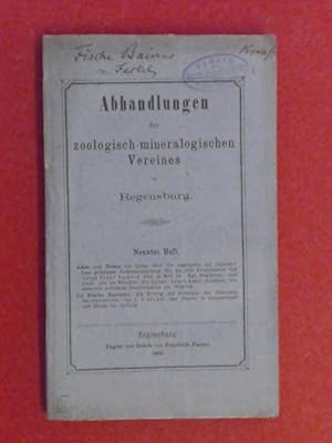 Bild des Verkufers fr Abhandlungen des zoologisch-mineralogischen Vereins in Regensburg. Heft 9. Besnard: Altes und Neues zur Lehre ber die organische Art (Species). Eine gedrngte Zusammenstellung des bis jetzt Erschienenen. Jckel: Fische Bayerns. Ein Beitrag zur Kenntniss [Kenntnis] der deutschen Ssswasserfische [Swasserfische]. zum Verkauf von Wissenschaftliches Antiquariat Zorn