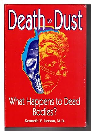 Image du vendeur pour DEATH TO DUST: What Happens to Dead Bodies. mis en vente par Bookfever, IOBA  (Volk & Iiams)