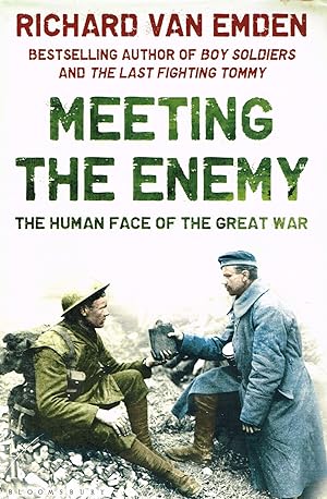 Meeting The Enemy : The Human Face Of The Great War :