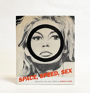 Bild des Verkufers fr Space, Speed, Sex: Works from the Early 1960s By Gerald Laing zum Verkauf von Exquisite Corpse Booksellers