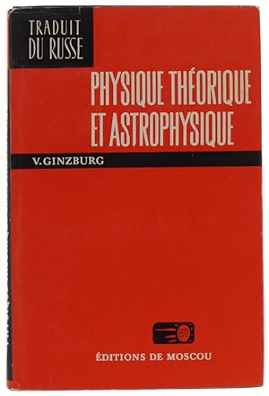 PHYSIQUE THEORIQUE ET ASTROPHYSIQUE.: