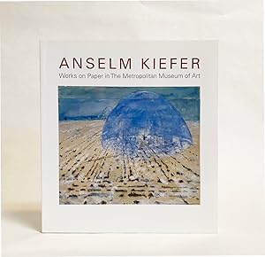 Seller image for Anselm Kiefer : Works on Paper in the Metropolitan Museum of Art for sale by Exquisite Corpse Booksellers