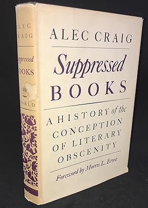 Suppressed Books: A History of the Conception of Literary Obscenity (First American Edition)