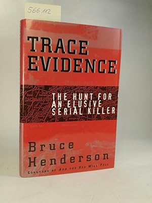 Trace Evidence. [Neubuch] The Hunt for an elusive serial killer.