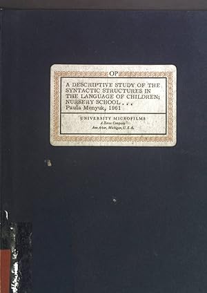 Seller image for A descriptive study of the syntactic structures in the language of children: Nursery School and first Grade. for sale by books4less (Versandantiquariat Petra Gros GmbH & Co. KG)