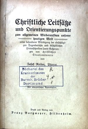 Bild des Verkufers fr Christliche Leitstze und Orientierungspunkte zum allgemeinen Wiederaufbau unserer heutigen Welt unter besonderer Wrdigung der einschlgigen Tagesberichte und bischflichen Hirtenschreiben sowie uerungen von christlichen Staatsmnnern. zum Verkauf von books4less (Versandantiquariat Petra Gros GmbH & Co. KG)