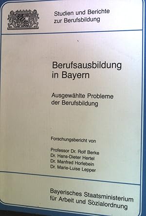 Seller image for Berufsausbildung in Bayern: Ausgewhlte Probleme der Berufsbildung. Studien und Berichte zur Berufsbildung, Berufsausbildung in Bayern, Band 4 for sale by books4less (Versandantiquariat Petra Gros GmbH & Co. KG)