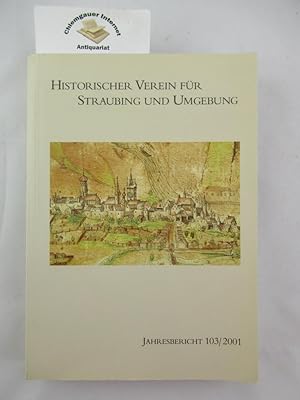 Bild des Verkufers fr Historischer Verein fr Straubing und Umgebung. 103. Jahrgang. 2001. zum Verkauf von Chiemgauer Internet Antiquariat GbR