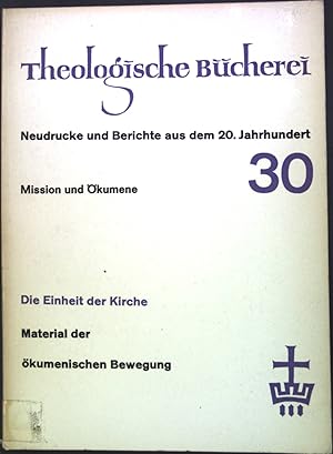 Imagen del vendedor de Die Einheit der Kirche: Material der kumenischen Bewegung. Theologische Bcherei, Band 30 a la venta por books4less (Versandantiquariat Petra Gros GmbH & Co. KG)