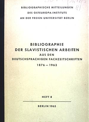 Imagen del vendedor de Bibliographie der slavistischen Arbeiten aus den deutschsprachigen Fachzeitschriften 1876-1963. Bibliographische Mitteilungen des Osteuropa-Instituts an der freien Uni. Berlin, Heft 8 a la venta por books4less (Versandantiquariat Petra Gros GmbH & Co. KG)