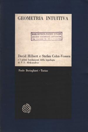 Immagine del venditore per Geometria intuitiva Complemento: I primi fondamenti della topologia, di Pavel Sergeevic Aleksandrov venduto da Di Mano in Mano Soc. Coop