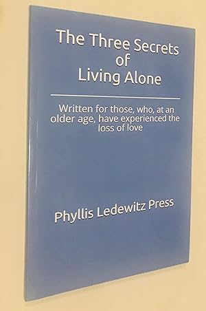 Imagen del vendedor de The Three Secrets of Living Alone: Written for those, who, at an older age, have experienced the loss of love Paperback a la venta por Once Upon A Time