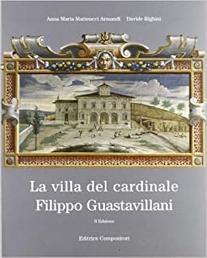 Image du vendeur pour La villa del cardinale Filippo Guastavillani. mis en vente par FIRENZELIBRI SRL