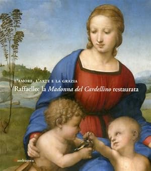 Immagine del venditore per L'Amore, l'Arte e la Grazia. Raffaello: la Madonna del Cardellino restaurata. venduto da FIRENZELIBRI SRL