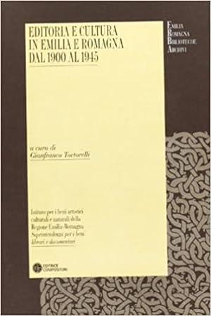 Seller image for Editoria e cultura in Emilia e Romagna dal 1900 al 1945. for sale by FIRENZELIBRI SRL