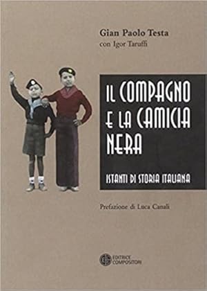 Imagen del vendedor de Il compagno e la camicia nera. Istanti di storia italiana. a la venta por FIRENZELIBRI SRL