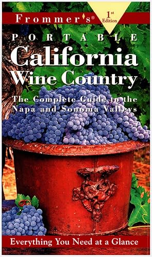 Image du vendeur pour Frommer's Portable California Wine Country: The Complete Guide to the Napa and Sonoma Valleys mis en vente par Diatrope Books