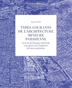 types courants de l'architecture mineure parisienne