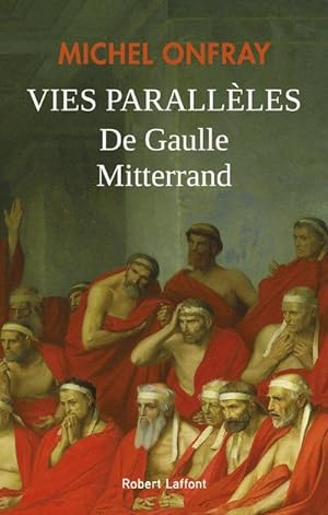 vies parallèles ; De Gaulle Mitterrand