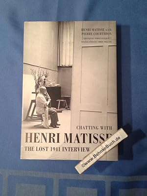 Imagen del vendedor de Chatting with Henri Matisse: The Lost 1941 Interview. a la venta por Antiquariat BehnkeBuch