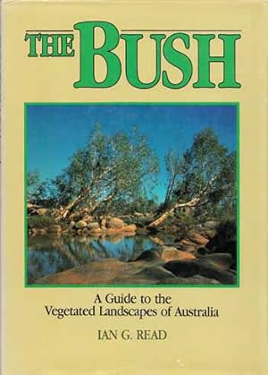 Image du vendeur pour The Bush. A Guide to the Vegetated Landscapes of Australia mis en vente par Adelaide Booksellers