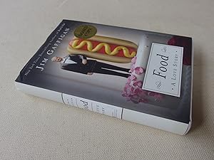 Seller image for Food: A Love Story (signed first edition) for sale by Nightshade Booksellers, IOBA member