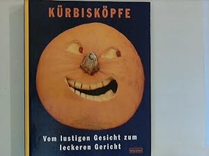 Imagen del vendedor de Krbiskpfe : vom lustigen Gesicht zum leckeren Gericht. a la venta por ANTIQUARIAT FRDEBUCH Inh.Michael Simon