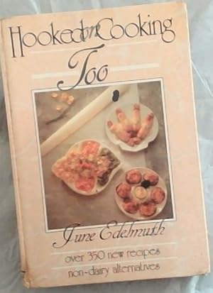 Seller image for Hooked on Cooking Too: Over 350 New Recipes Non-Dairy Alternatives for sale by Chapter 1