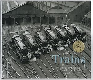 Seller image for Trains The Early Years: Die Anfange der Eisenbahn; Les Debits du Chemin de Fer. Getty Images. for sale by Time Booksellers