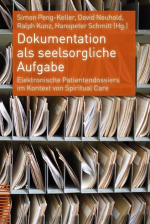 Immagine del venditore per Dokumentation als seelsorgliche Aufgabe : Elektronische Patientendossiers im Kontext von Spiritual Care venduto da AHA-BUCH GmbH