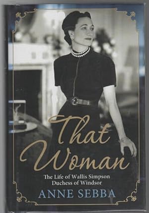 Immagine del venditore per That Woman: The Life of Wallis Simpson Duchess of Windsor. venduto da Time Booksellers