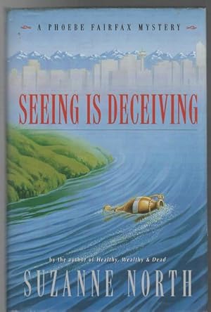 Seller image for Seeing Is Deceiving: A Phoebe Fairfax Mystery. for sale by Time Booksellers