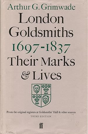 London Goldsmiths 1697-1837: Their Marks and Lives