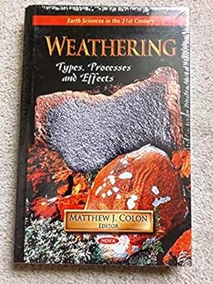 Weathering: Types, Processes & Effects (Earth Sciences in the 21st Century)