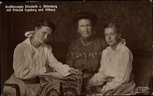 Ansichtskarte / Postkarte Großherzogin Elisabeth von Oldenburg, Prinzessinnen Ingeburg und Altbur...