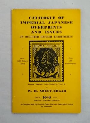 Catalogue of Imperial Japanese Overprints and Issues in Occupied British Territories.