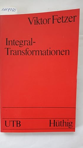 Integral - Transformationen. Mit 57 Abbildungen und 10 Tabellen.