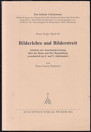 Bilderlehre und Bilderstreit. Arbeiten zur Auseinandersetzung über die Ikone und ihre Begründung ...