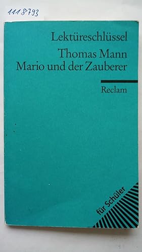 Thomas Mann: Mario und der Zauberer. Lektüreschlüssel. RECLAMS UNIVERSAL-BIBLIOTHEK Nr. 15343.