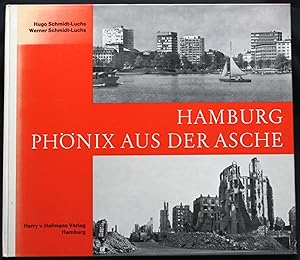 Hamburg Phönix aus der Asche. Ein dokumentarischer Bildband mit Texten v. Werner Sillescu. Eine G...