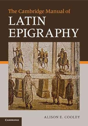 Seller image for Cambridge Manual of Latin Epigraphy for sale by GreatBookPrices