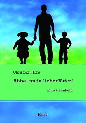 Bild des Verkufers fr Abba, mein lieber Vater! : Eine Heimkehr zum Verkauf von AHA-BUCH GmbH