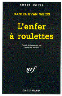 Seller image for L'enfer ? roulettes - Daniel Evan Weiss for sale by Book Hmisphres