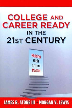 Immagine del venditore per College and Career Ready in the 21st Century : Making High School Matter venduto da GreatBookPricesUK