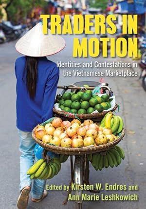 Seller image for Traders in Motion : Identities and Contestations in the Vietnamese Marketplace for sale by GreatBookPrices